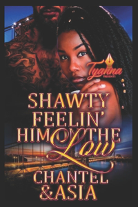 Shawty Feelin' Him on the Low
