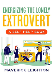 Energizing the Lonely Extrovert