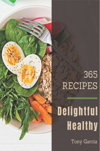 365 Delightful Healthy Recipes