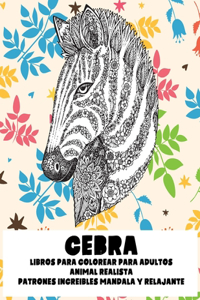 Libros para colorear para adultos - Patrones increíbles Mandala y relajante - Animal realista - Cebra