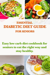 Essential Diabetic Diet Guide for Seniors