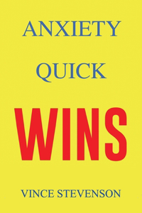 Anxiety Quick Wins