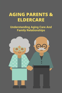 Aging Parents & Eldercare