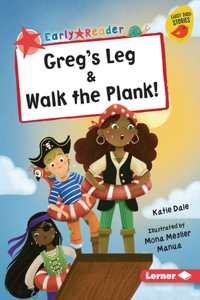Greg's Leg & Walk the Plank!