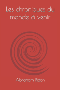 Les chroniques du monde à venir