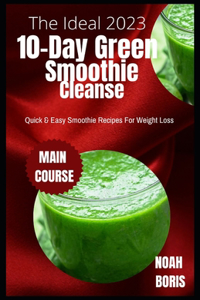 The Ideal 2023 10-Day Green Smoothie Cleanse