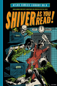 The Atlas Comics Library No. 6: Shiver As You Read! (The Fantagraphics Atlas Comics Library)