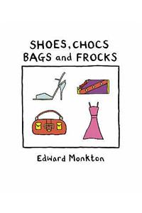 Shoes, Chocs, Bags and Frocks