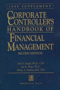 Corporate Controllers Handbook 1999 Supp (CORPORATE CONTROLLER'S HANDBOOK OF FINANCIAL MANAGEMENT SUPPLEMENT)