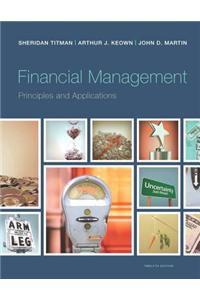 Financial Management with Myfinancelab Access Code: Principles and Applications