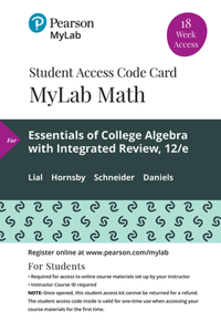 Mylab Math with Pearson Etext -- 18 Week Standalone Access Card -- For Essentials of College Algebra with Integrated Review