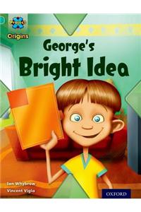 Project X Origins: Turquoise Book Band, Oxford Level 7: Discovery: George's Bright Idea