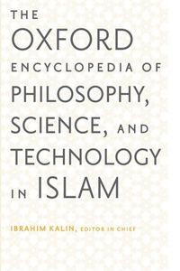 Oxford Encyclopedia of Philosophy, Science, and Technology in Islam