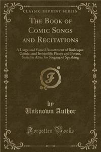 The Book of Comic Songs and Recitations