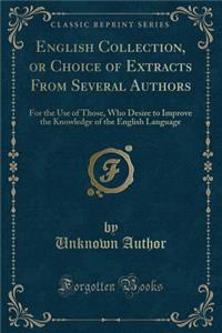 English Collection, or Choice of Extracts from Several Authors