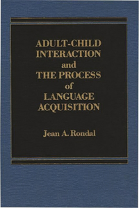 Adult-Child Interaction and the Promise of Language Acquistion