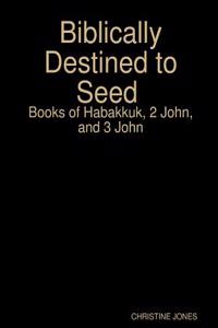 Biblically Destined to Seed