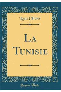 La Tunisie (Classic Reprint)