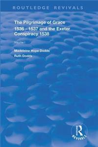 The Pilgrimage of Grace, 1536-1537, and, The Exeter Conspiracy, 1538
