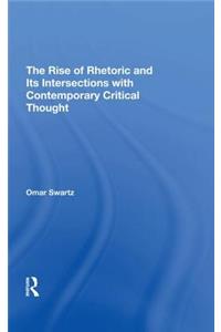 Rise of Rhetoric and Its Intersection with Contemporary Critical Thought