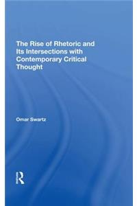 The Rise Of Rhetoric And Its Intersection With Contemporary Critical Thought
