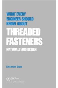 What Every Engineer Should Know about Threaded Fasteners