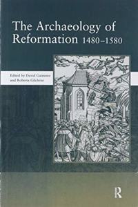 Archaeology of Reformation,1480-1580