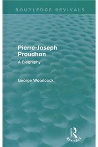 Pierre-Joseph Proudhon (Routledge Revivals)