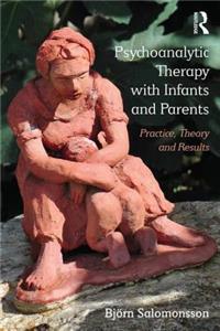 Psychoanalytic Therapy with Infants and Their Parents