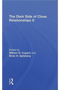 The Dark Side of Close Relationships II