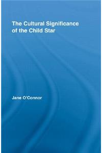 The Cultural Significance of the Child Star