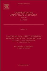 Analysis, Removal, Effects and Risk of Pharmaceuticals in the Water Cycle: Occurrence and Transformation in the Environment Volume 62