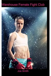 Warehouse Female Fight Club
