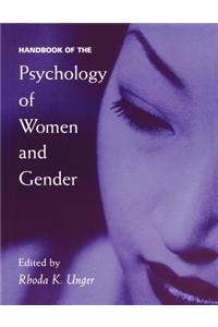 Handbook of the Psychology of Women and Gender