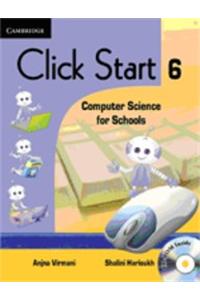 Click Start 6 With Cd-Rom: Computer Science For Schools