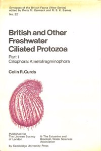 British and Other Freshwater Ciliated Protozoa (Synopses of the British Fauna, Series Number 22)