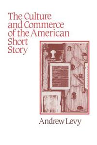 Culture and Commerce of the American Short Story