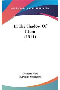 In The Shadow Of Islam (1911)
