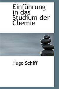 Einfuhrung in Das Studium Der Chemie