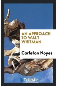 An Approach to Walt Whitman