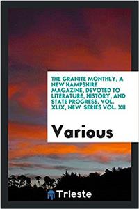 THE GRANITE MONTHLY, A NEW HAMPSHIRE MAG