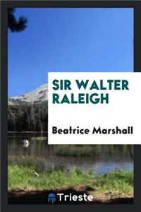 Sir Walter Raleigh