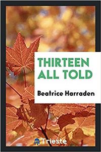 THIRTEEN ALL TOLD