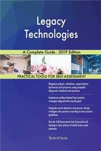 Legacy Technologies A Complete Guide - 2019 Edition