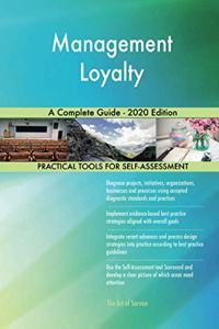 Management Loyalty A Complete Guide - 2020 Edition