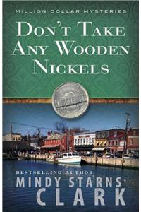 Don't Take Any Wooden Nickels