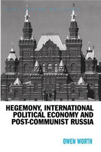 Hegemony, International Political Economy and Post-Communist Russia