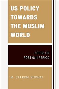 Us Policy Towards the Muslim World