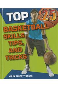 Top 25 Basketball Skills, Tips, and Tricks