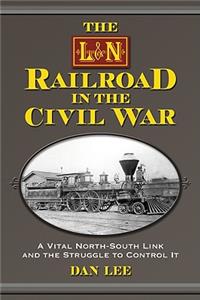 L&N Railroad in the Civil War